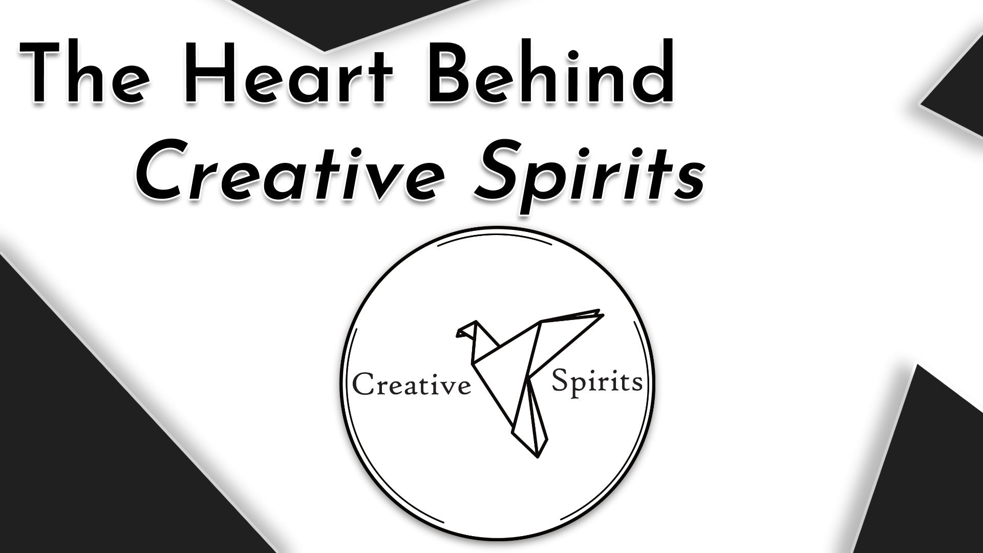 Load video: The Heart Behind Creative Spirits